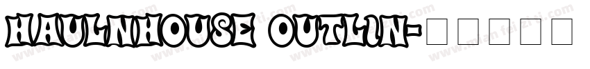 Haulnhouse Outlin字体转换